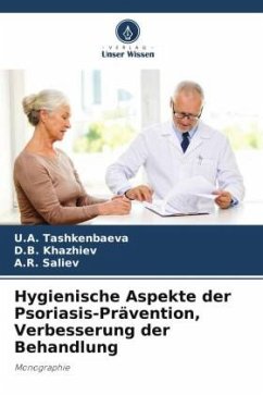 Hygienische Aspekte der Psoriasis-Prävention, Verbesserung der Behandlung - Tashkenbaeva, U.A.;Khazhiev, D.B.;Saliev, A.R.
