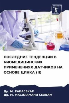 POSLEDNIE TENDENCII V BIOMEDICINSKIH PRIMENENIYaH DATChIKOV NA OSNOVE CINKA (II) - RAJASEKAR, Dr. M.;MASILAMANI SELVAM, Dr. M.