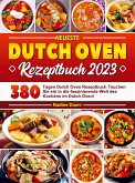 Neueste Dutch Oven Rezeptbuch 2023