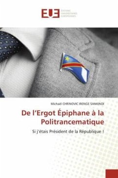 De l¿Ergot Épiphane à la Politrancematique - CHRINOVIC IRENGE SANKINDI, Michaël