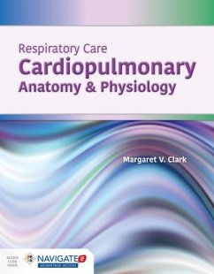 Respiratory Care: Cardiopulmonary Anatomy & Physiology - Clark, Margaret V