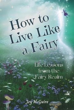 How to Live Like a Fairy - McGuire, Joy
