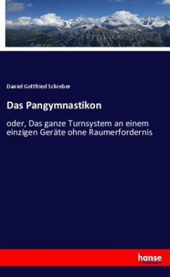 Das Pangymnastikon - Schreber, Daniel Gottfried