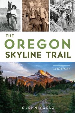 The Oregon Skyline Trail - Voelz, Glenn