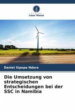 Die Umsetzung von strategischen Entscheidungen bei der SSC in Namibia - Ndara, Daniel Sipopa