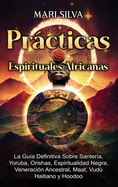 Prácticas Espirituales Africanas - Silva, Mari