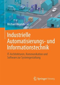 Industrielle Automatisierungs- und Informationstechnik (eBook, PDF) - Weyrich, Michael
