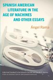 Spanish American Literature in the Age of Machines and Other Essays