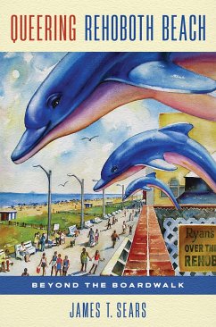 Queering Rehoboth Beach - Sears, James T.