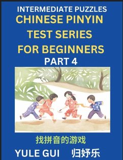 Cover Intermediate Chinese Pinyin Test Series (Part 4) - Test Your Simplified Mandarin Chinese Character Reading Skills with Simple Puzzles, HSK All Levels, Beginners to Advanced Students of Mandarin Chinese