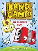 Band Camp! 1: All Together Now! (Band Camp! #1)(a Little Bee Graphic Novel Series for Kids)