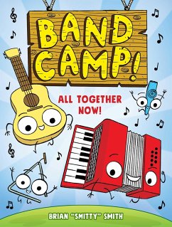 Band Camp! 1: All Together Now! (Band Camp! #1)(a Little Bee Graphic Novel Series for Kids) - Smith, Brian Smitty