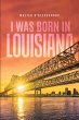 I was Born in Louisiana - Bild 1
