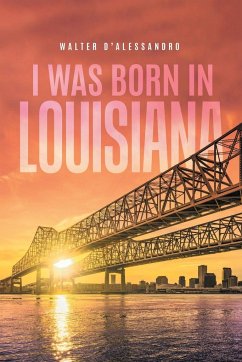 I was Born in Louisiana - D'Alessandro, Walter