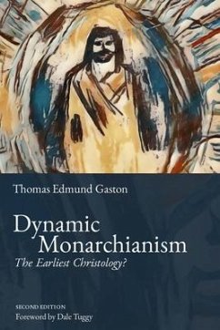 Dynamic Monarchianism - Gaston, Thomas Edmund