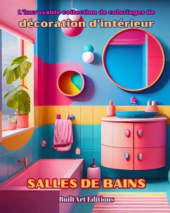 L'incroyable collection de coloriages de décoration d'intérieur - Editions, Built Art