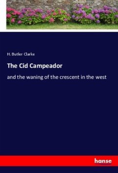 The Cid Campeador - Clarke, H. Butler