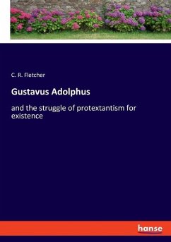 Gustavus Adolphus - Fletcher, C. R.