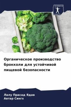 Organicheskoe proizwodstwo brokkoli dlq ustojchiwoj pischewoj bezopasnosti - Yadaw, Lalu Prasad;Singh, Awtar
