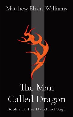 The Man Called Dragon - Williams, Matthew Elisha