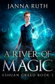 A River of Magic (Ashuan, #2) (eBook, ePUB)