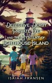 Detective Derby Private Eye And The Mystery Of Lighthouse Island (eBook, ePUB)