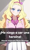 Me niego a ser una heroína (eBook, ePUB) Me niego a ser una heroína (eBook, ePUB)