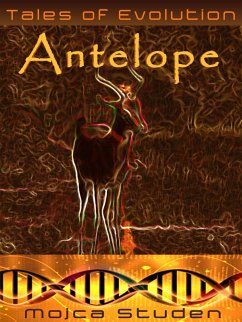 Tales of Evolution: Antelope (eBook, ePUB) - Studen, Mojca