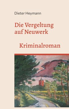 Die Vergeltung auf Neuwerk (eBook, ePUB) - Heymann, Dieter