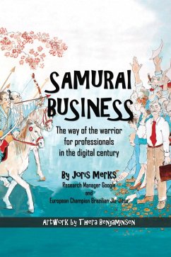 Samurai Business: The Way of the Warrior for Professionals in the Digital Century (eBook, ePUB) - Merks, Joris
