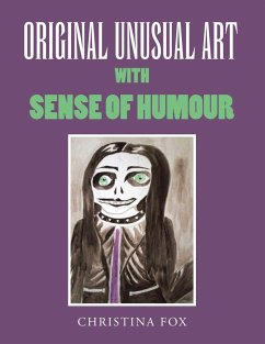 ORIGINAL UNUSUAL ART WITH SENSE OF HUMOUR (eBook, ePUB) - Fox, Christina