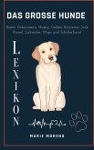 Das grosse Hunde Lexikon Boxer, Dobermann, Husky, Golden Retriever, Jack Russel, Labrador, Mops und Schäferhund (eBook, ePUB)