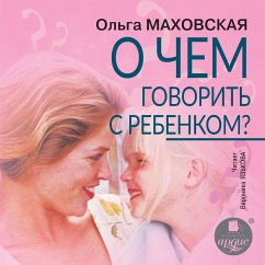 O chyom govorit' s rebyonkom (MP3-Download) - Mahovskaya, Ol'ga