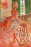 To Fall For a Kiss (Kiss the Wallflower, #4) (eBook, ePUB) To Fall For a Kiss (Kiss the Wallflower, #4) (eBook, ePUB)