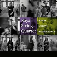Royal String Quartet - Nowak,Mykietyn,Wojciechow - Royal String Quartet