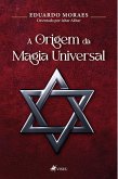 A Origem da Magia Universal (eBook, ePUB)