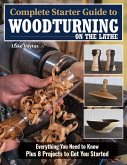 Complete Starter Guide to Woodturning on the Lathe (eBook, ePUB)