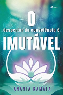 O Despertar da Consciência é Imutável (eBook, ePUB) - Kamala, Ananta