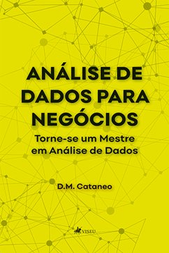 Análise de Dados para Negócios (eBook, ePUB) - Cataneo, D.M.