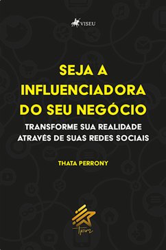 Seja a Influenciadora do seu Negócio (eBook, ePUB) - Perrony, Thata