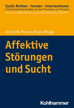 Affektive Störungen und Sucht (eBook, ePUB) - Preuss, Ulrich W.; Moggi, Franz