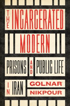 The Incarcerated Modern (eBook, ePUB) - Nikpour, Golnar
