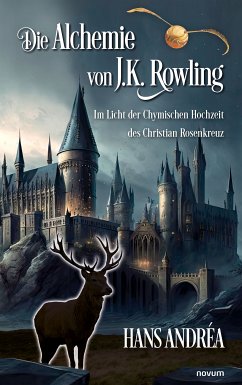 Die Alchemie von J.K. Rowling (eBook, ePUB) - Andréa, Hans