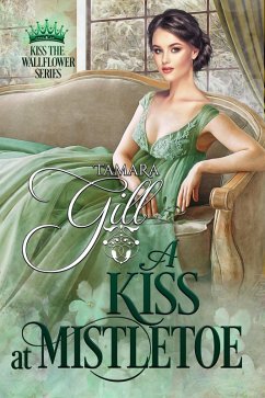Cover A Kiss at Mistletoe (Kiss the Wallflower, #2) (eBook, ePUB)