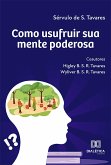 Como usufruir sua mente poderosa (eBook, ePUB) Como usufruir sua mente poderosa (eBook, ePUB)