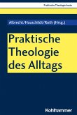 Praktische Theologie des Alltags (eBook, PDF)