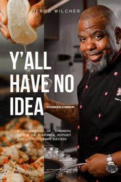 Y'all Have No Idea (eBook, ePUB) - Wilcher, Chef Jerod