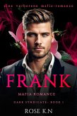 Frank: Eine Verbotene Mafia-Romanze (Dunkles Syndikat, #1) (eBook, ePUB)