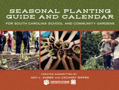 Seasonal Planting Guide and Calendar for South Carolina School and Community Gardens (eBook, ePUB) - Dabbs, Amy L.; Snipes, Zachary