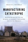 Manufacturing Catastrophe (eBook, PDF)